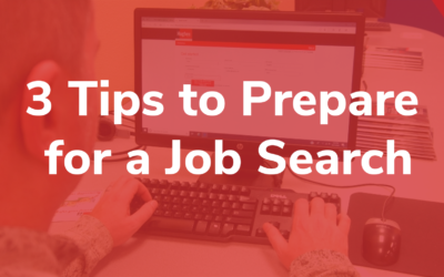 3 Tips to Prepare for a Job Search