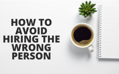 How to Avoid Hiring the Wrong Person